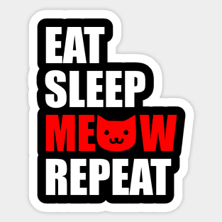 Eat sleep meow repeat Sticker